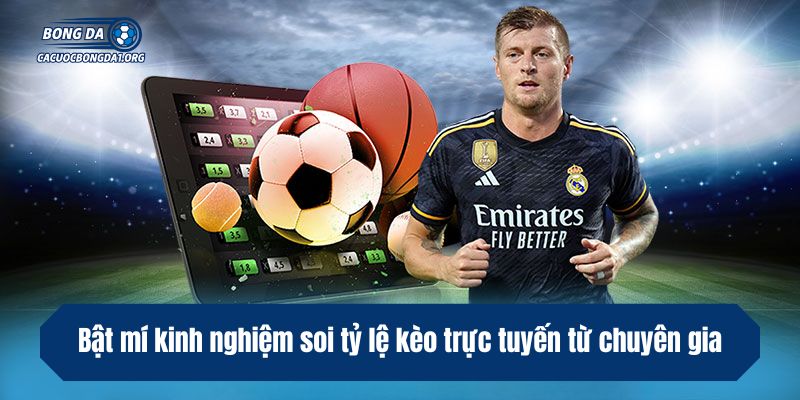 Bật mí kinh nghiệm soi tỷ lệ kèo trực tuyến từ chuyên gia