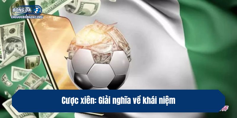 Cược xiên: Giải nghĩa về khái niệm
