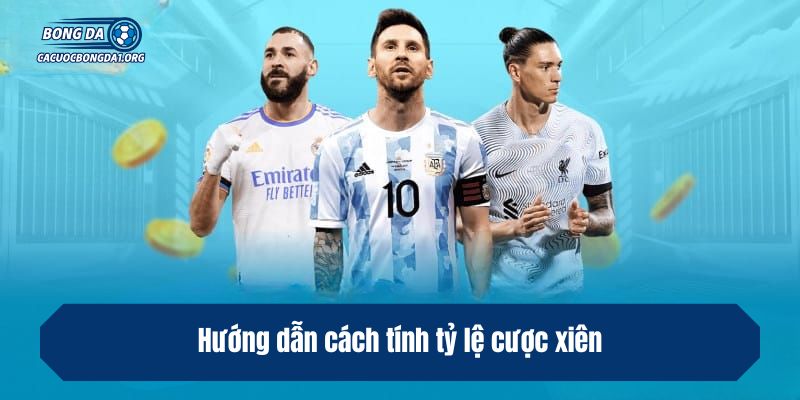Hướng dẫn cách tính tỷ lệ cược xiên